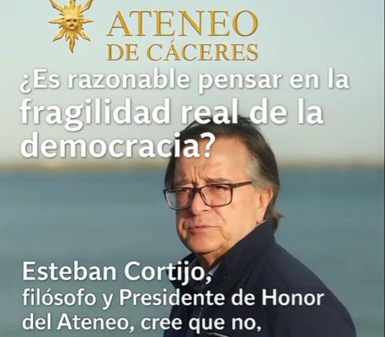 ¿Es Razonable Pensar en la Fragilidad real de la Democracia? Esteban Cortijo Responde en el Ateneo de Cáceres