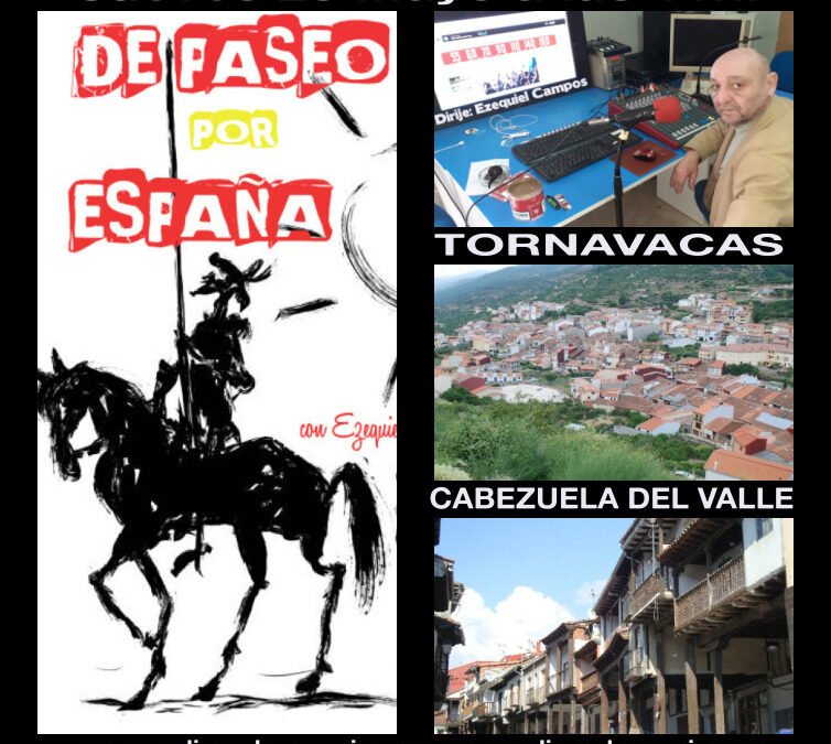 Cabezuela del Valle y Tornavacas (Valle del Jerte), en el programa de radio «DE PASEO POR ESPAÑA»