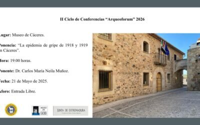 II Ciclo de Conferencias «Arqueoforum» 2026. «La epidemia de gripe de 1918 y 1919 en Cáceres»