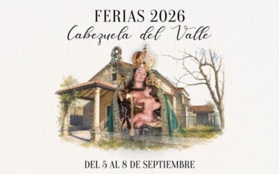 ¡Llegan las Ferias 2026 a Cabezuela del Valle! Tradición, devoción y fiesta del 5 al 8 de septiembre