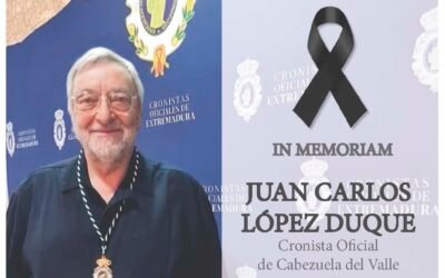In memoriam: Juan Carlos López Duque, cronista fiel de Cabezuela del Valle y voz inolvidable del norte extremeño